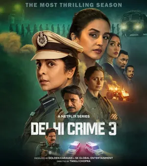 Delhi Crime Season 3 2025 Hindi Dual Audio WEB-DL | Full Movie
