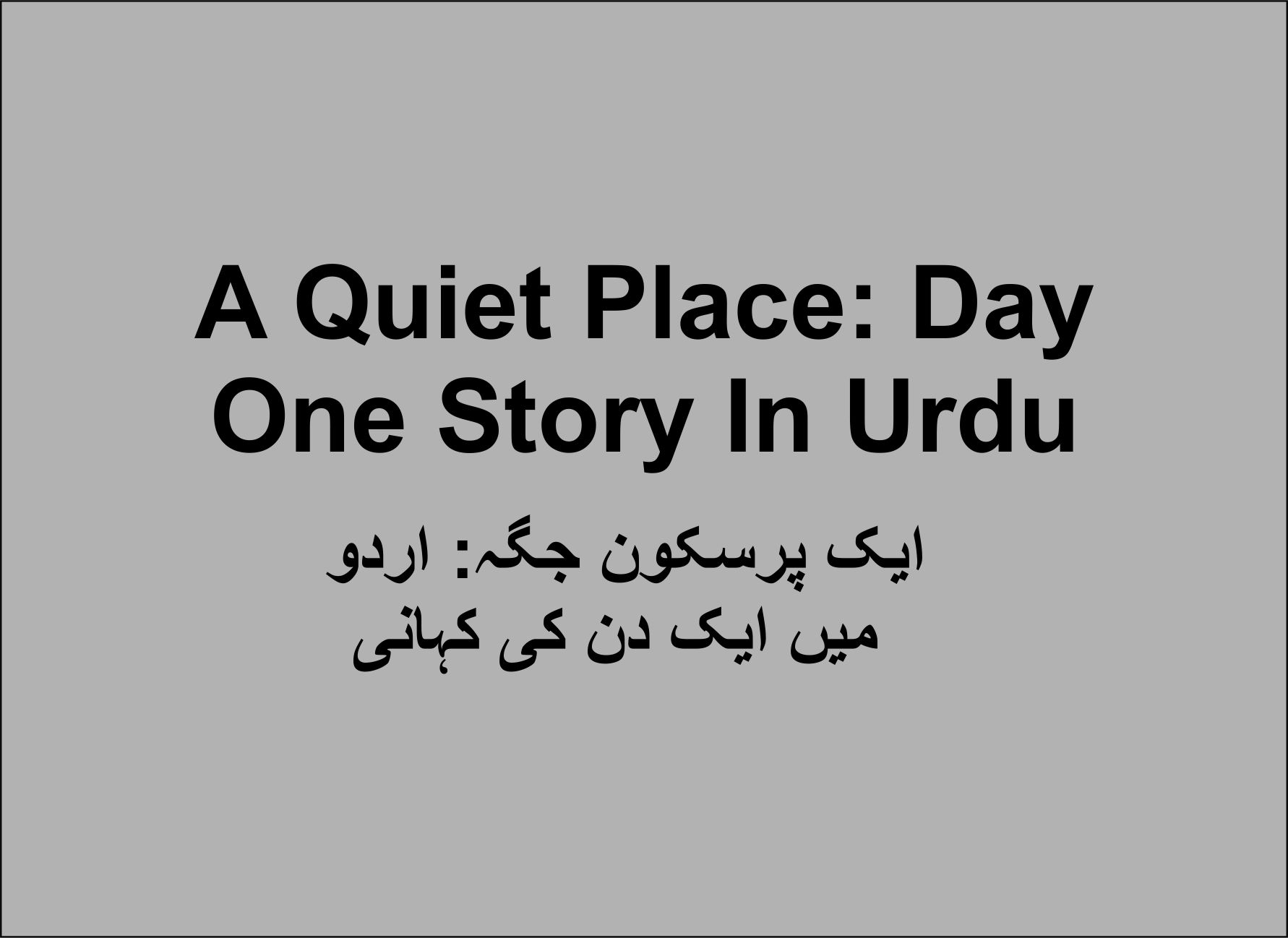 A Quiet Place: Day One Story In Urdu