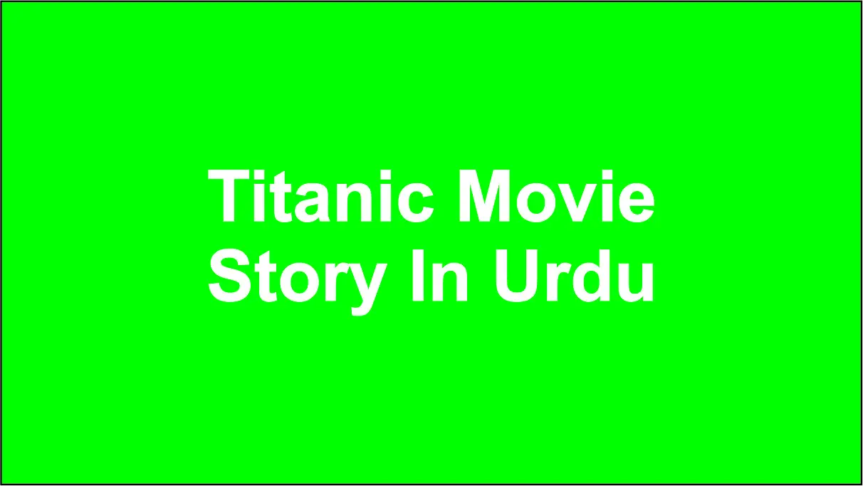 Titanic Movie Story In Urdu