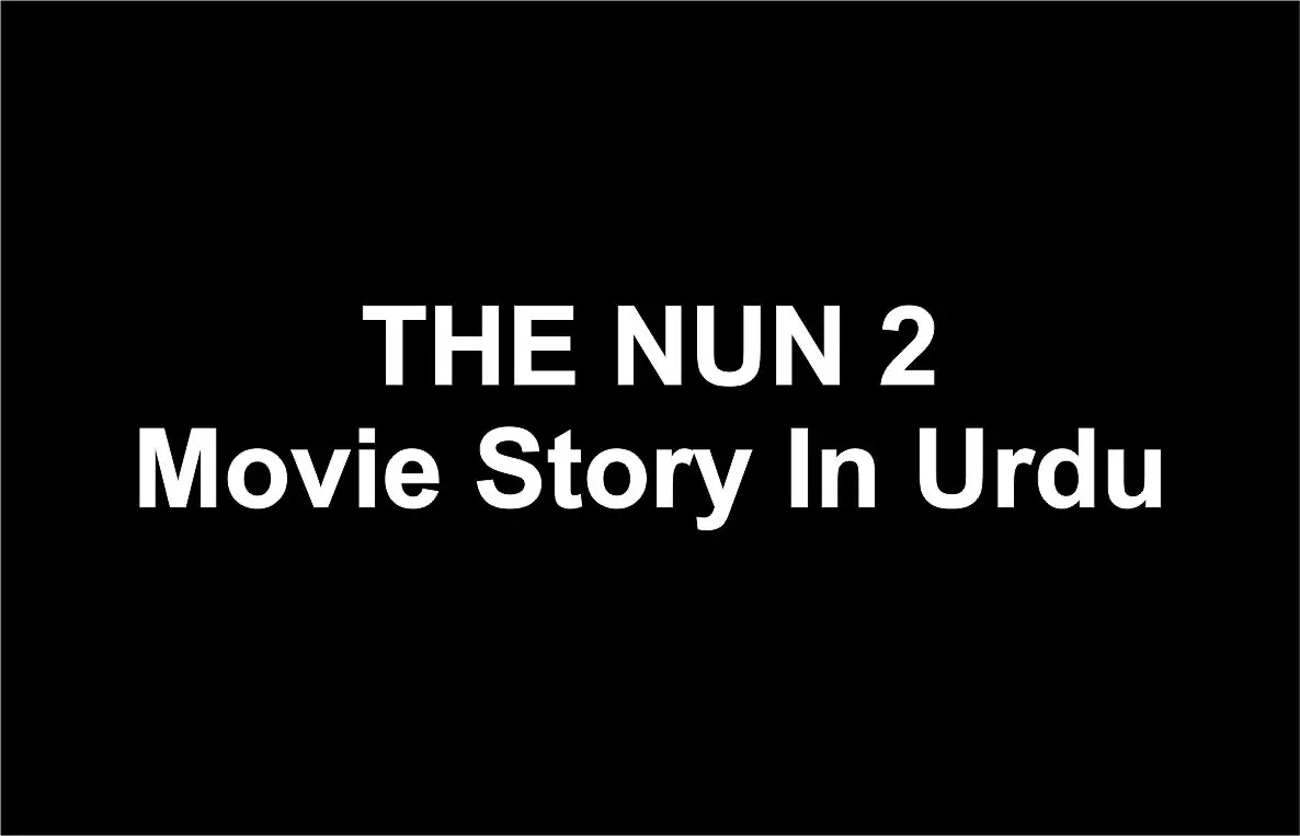 THE NUN 2 Movie Story In Urdu