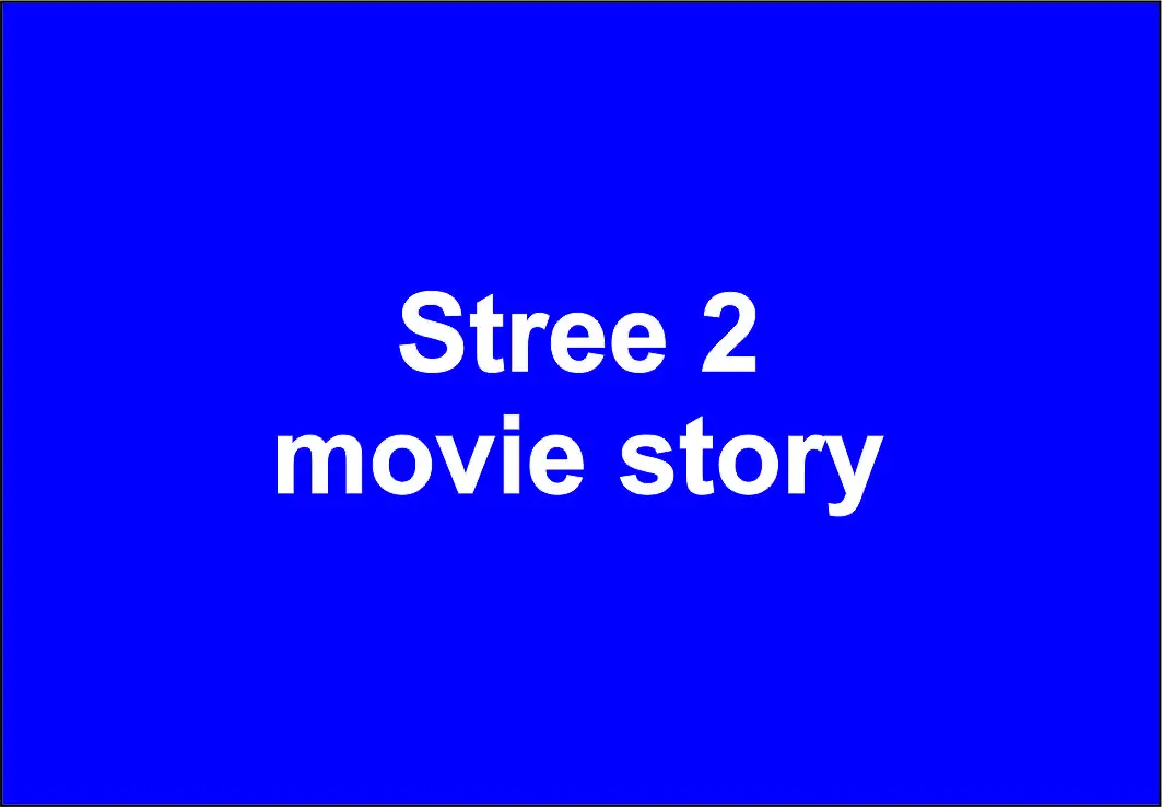 Stree 2 movie story In Urdu